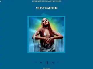 Leigh-Anne – Most Wanted (Ft. Valiant & Rvssian)
