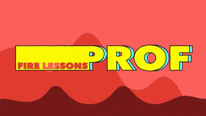 Prof – Fire Lessons