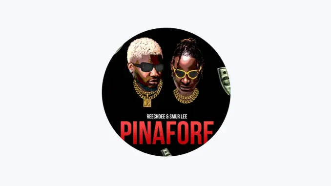 Reechdee – PINAFORE Ft. Smur Lee