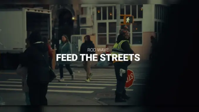 Rod Wave – Feed the Streets