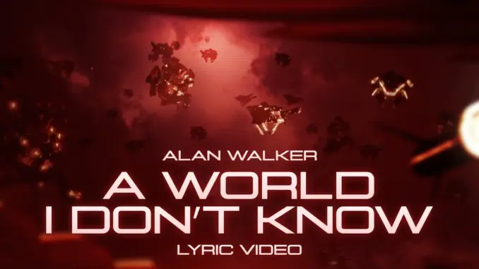 Alan Walker – A World I Don’t Know