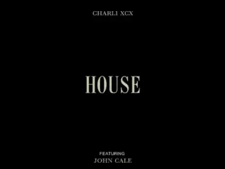 Charli XCX – House (Ft. John Cale)