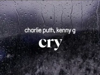 Charlie Puth – Cry (with Kenny G)