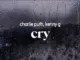 Charlie Puth – Cry (with Kenny G)