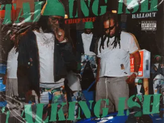 Chief Keef – Talking Ish Ft. Ballout