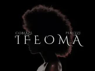 Coblaze – Ifeoma II Ft. Peruzzi