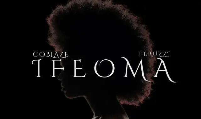 Coblaze – Ifeoma II Ft. Peruzzi