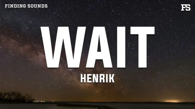 Henrik – Wait