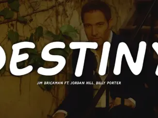 Jim Brickman – Destiny (Ft. Jordan Hill & Billy Porter)