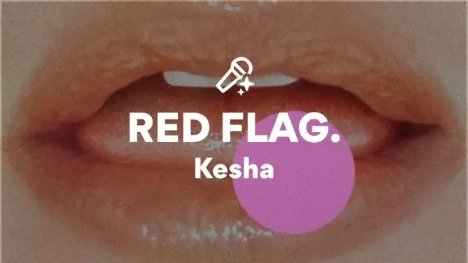 Kesha – RED FLAG.
