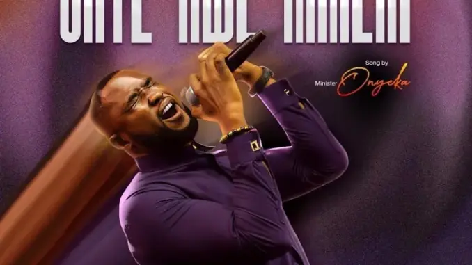 Minister Onyeka – Onye Nwe Mmeri