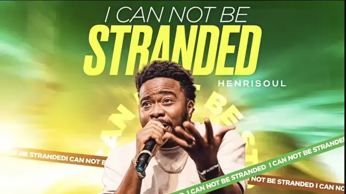 Orji Henry – I Cannot Be Stranded