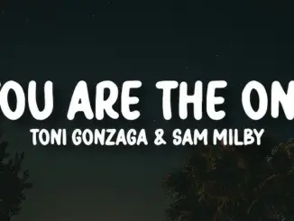 Toni Gonzaga – You Are the One Ft. Sam Milby