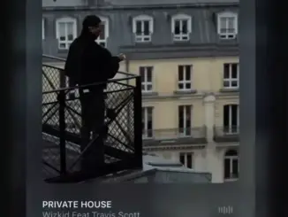 Wizkid – Private House Ft. Travis Scott