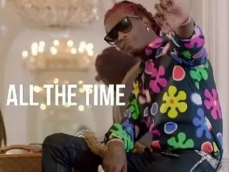 Young Thug – All Your Time