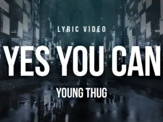Young Thug – Yes You Can