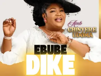 Amb. Sis. Chinyere Udoma - EBUBE DIKE