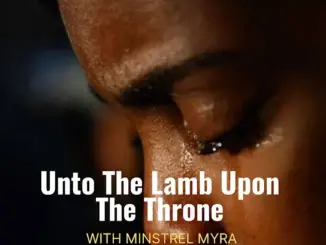Minstrel Myra - Unto the Lamb Upon the Throne (Deep Worship)