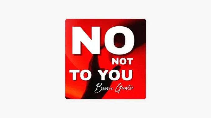 Beenie Gunter – No Not To You