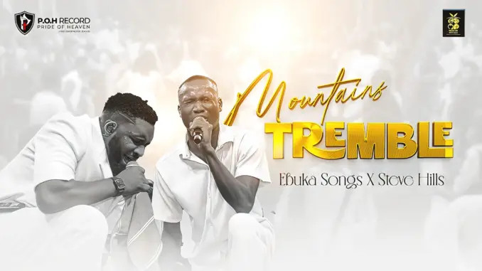 Ebuka Songs – Mountains Tremble (Live) Ft. SteveHills