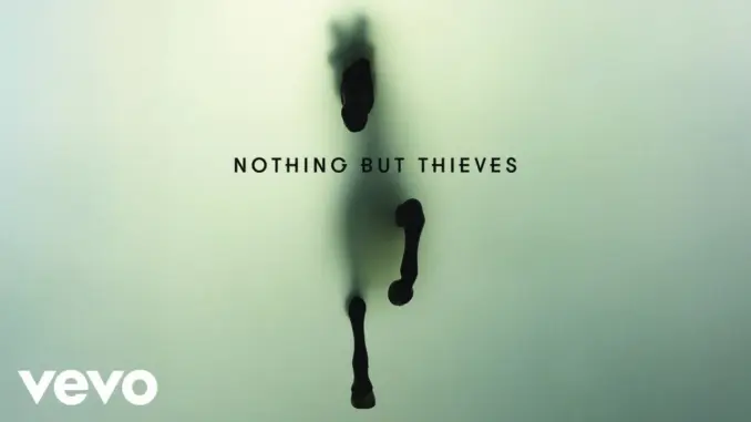 Nothing But Thieves – If I Get High