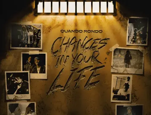 Quando Rondo – Chances In Your Life
