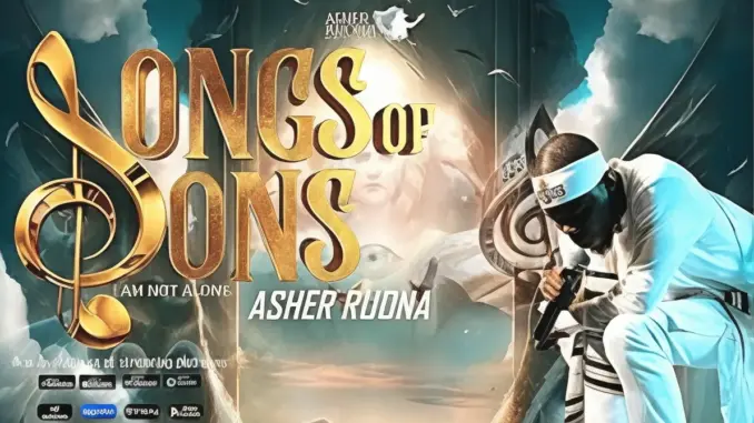 Asher Ruona – Songs Of Sons (I Am Not Alone)