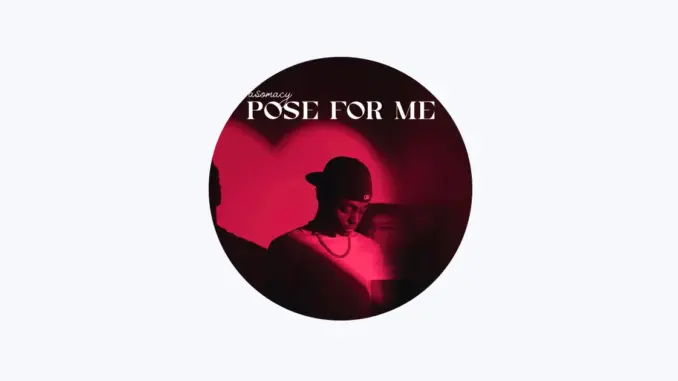 Asomacy – Pose For Me