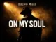 Bruno Mars – On My Soul Ft. RAYE