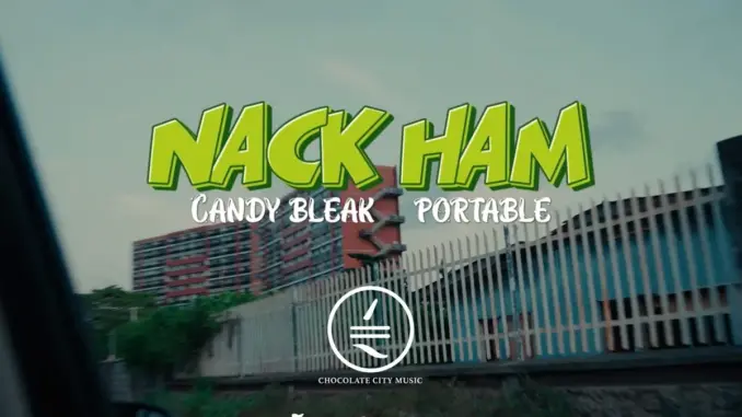 Candy Bleakz – Nack Ham Ft. Portable