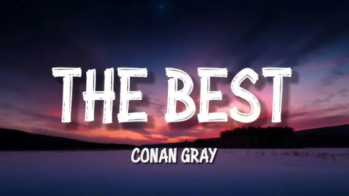 Conan Gray – The Best