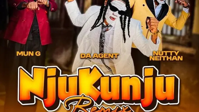 Da Agent – Njukunju Remix Ft. Mun G & Nutty Neithan