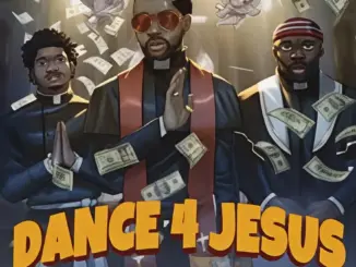 FIDO – DANCE 4 JESUS Ft. Odumodublvck & Zlatan