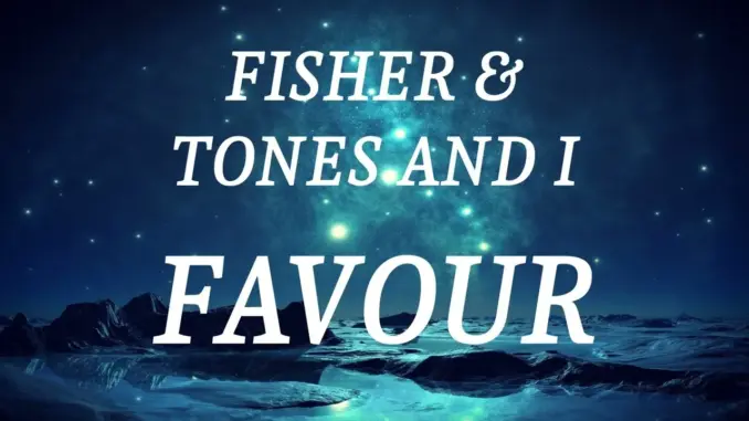 FISHER & Tones and I Favour