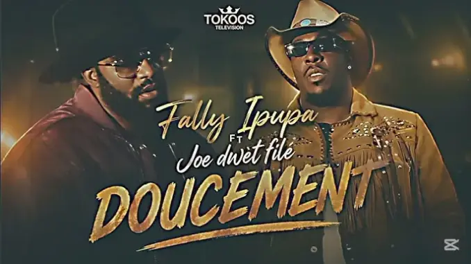 Fally Ipupa – Doucement Ft. Joé Dwèt Filé