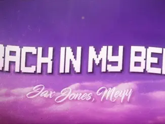 Jax Jones – Back In My Bed Ft. MEYY