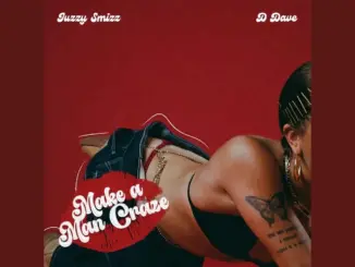 Juzzy Smizz Ft. Ddave Make a Man Craze