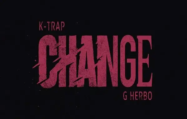 K Trap – CHANGE Ft. G Herbo