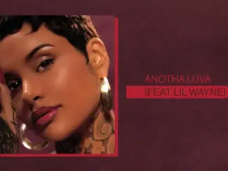 Kehlani – Anotha Luva Ft. Lil Wayne