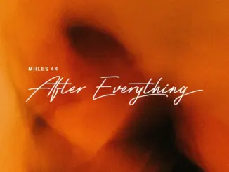 Miiles44 – After Everything