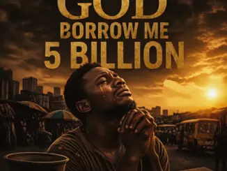 Perry Jerry – God Borrow Me 5 Billion