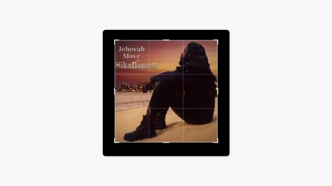 Sikaflames – Jehovah Move