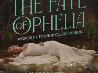Taylor Swift – The Fate of Ophelia