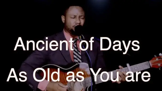 That Voice – Ancient of Days As Old As You Are