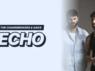 The Chainsmokers & Oaks Echo