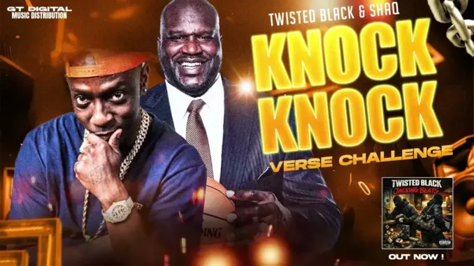 Twisted Black Ft. Shaquille O'Neal – KNOCK KNOCK
