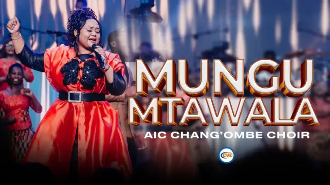 AIC Chang’ombe Choir – Mungu Mtawala