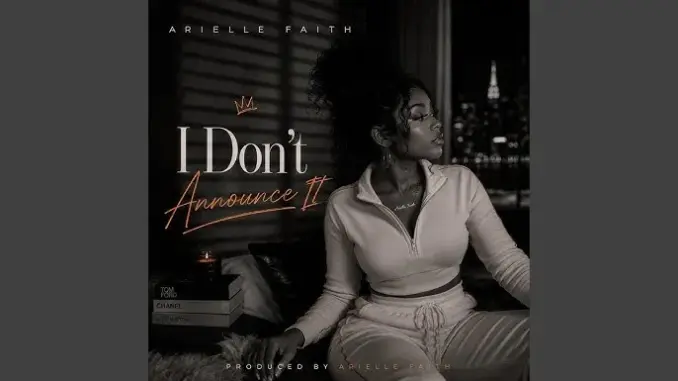 Arielle Faith – I Don’t Announce It