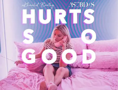 Astrid S – Hurts So Good