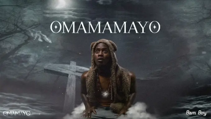Bam Boy – Omamayo